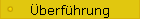 Überführung